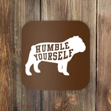 Humble Yourself Dog Coaster