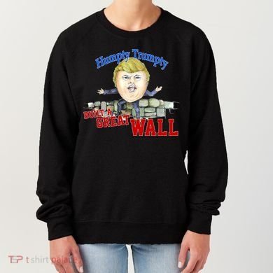 Humpty Trumpty Build A Great Wall Women's Sweatshirt