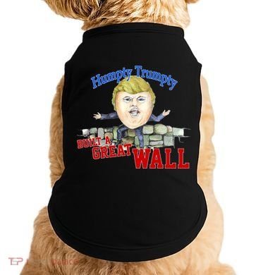 Humpty Trumpty Build A Great Wall Doggie Tank