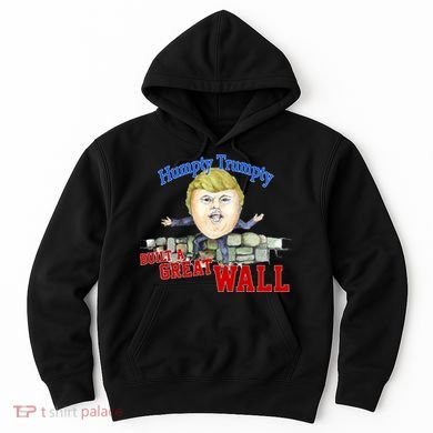 Humpty Trumpty Build A Great Wall Hoodie