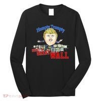 Humpty Trumpty Build A Great Wall Long Sleeve Shirt thumb 0