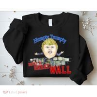 Humpty Trumpty Build A Great Wall Sweatshirt thumb 2