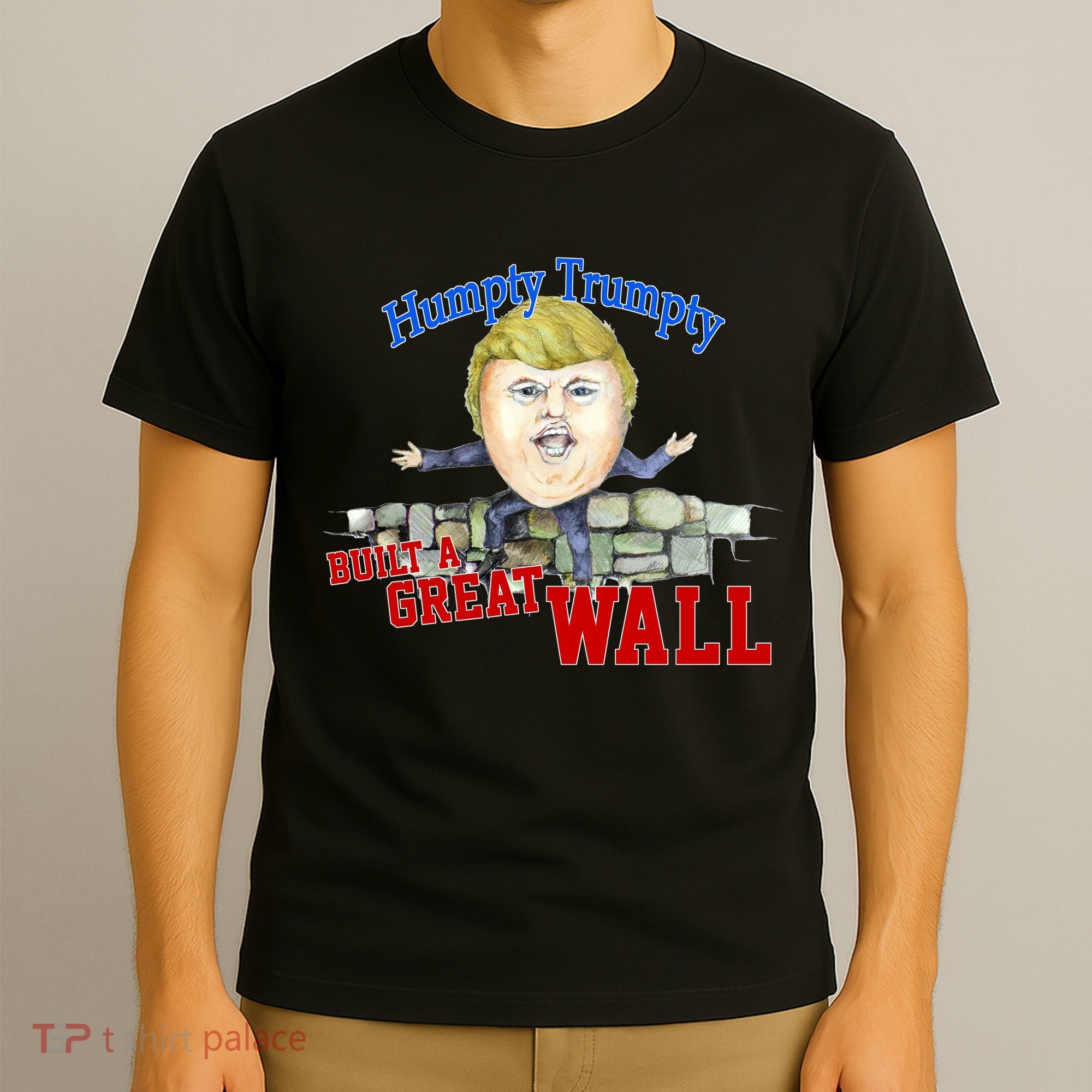 Humpty Trumpty Build A Great Wall T-Shirt