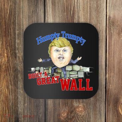Humpty Trumpty Build A Great Wall Coaster