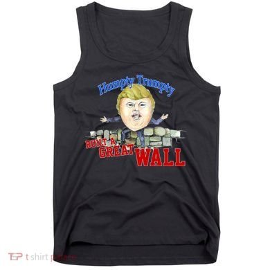 Humpty Trumpty Build A Great Wall Tank Top