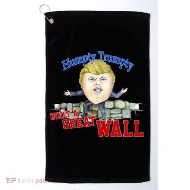 Humpty Trumpty Build A Great Wall Golf Towel
