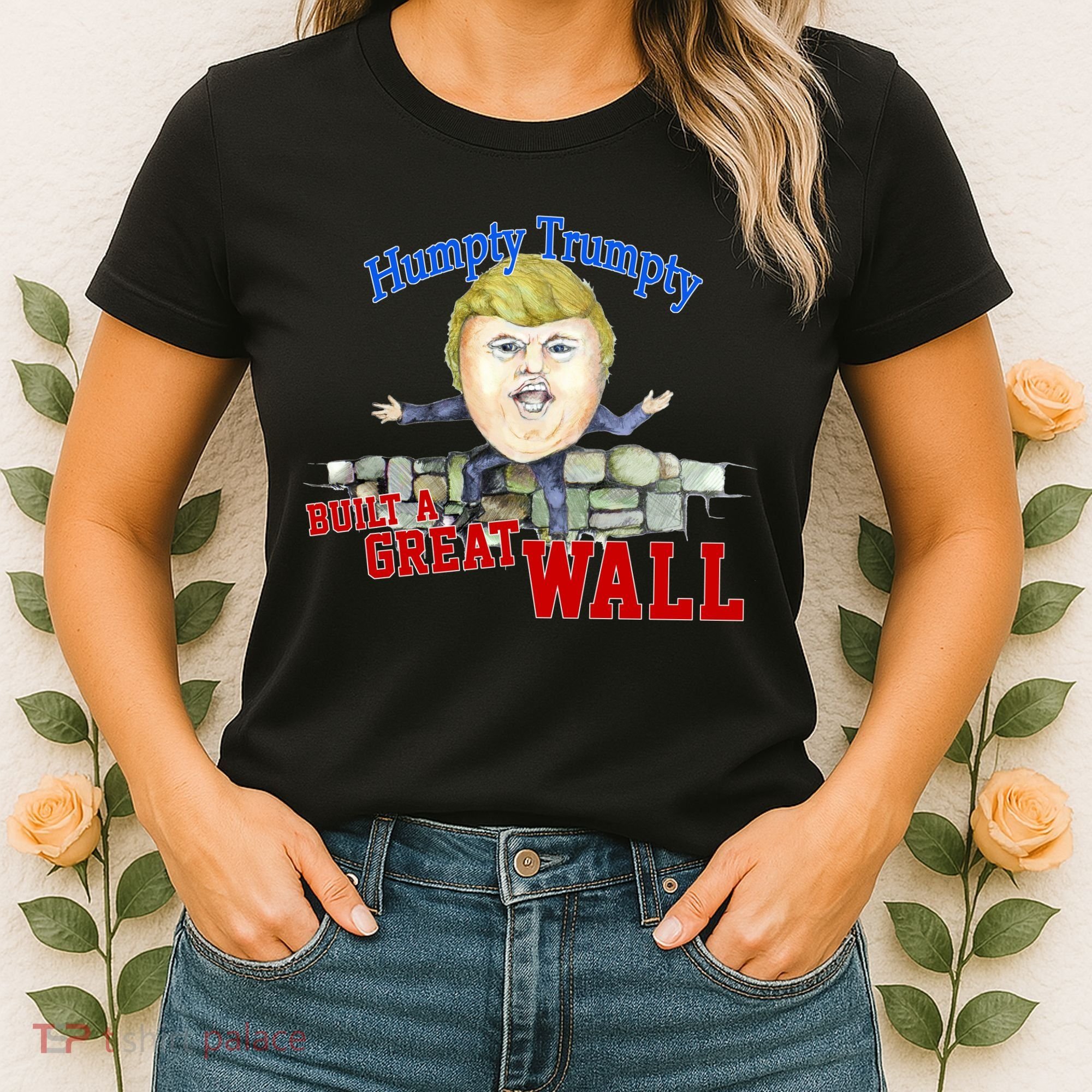 Humpty Trumpty Build A Great Wall Women's T-Shirt