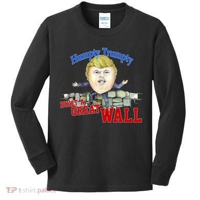 Humpty Trumpty Build A Great Wall Kids Long Sleeve Shirt