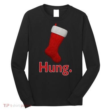 Hung Funny Christmas Long Sleeve Shirt