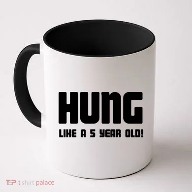 Hung Like A 5 Year Old Coffee Mug
