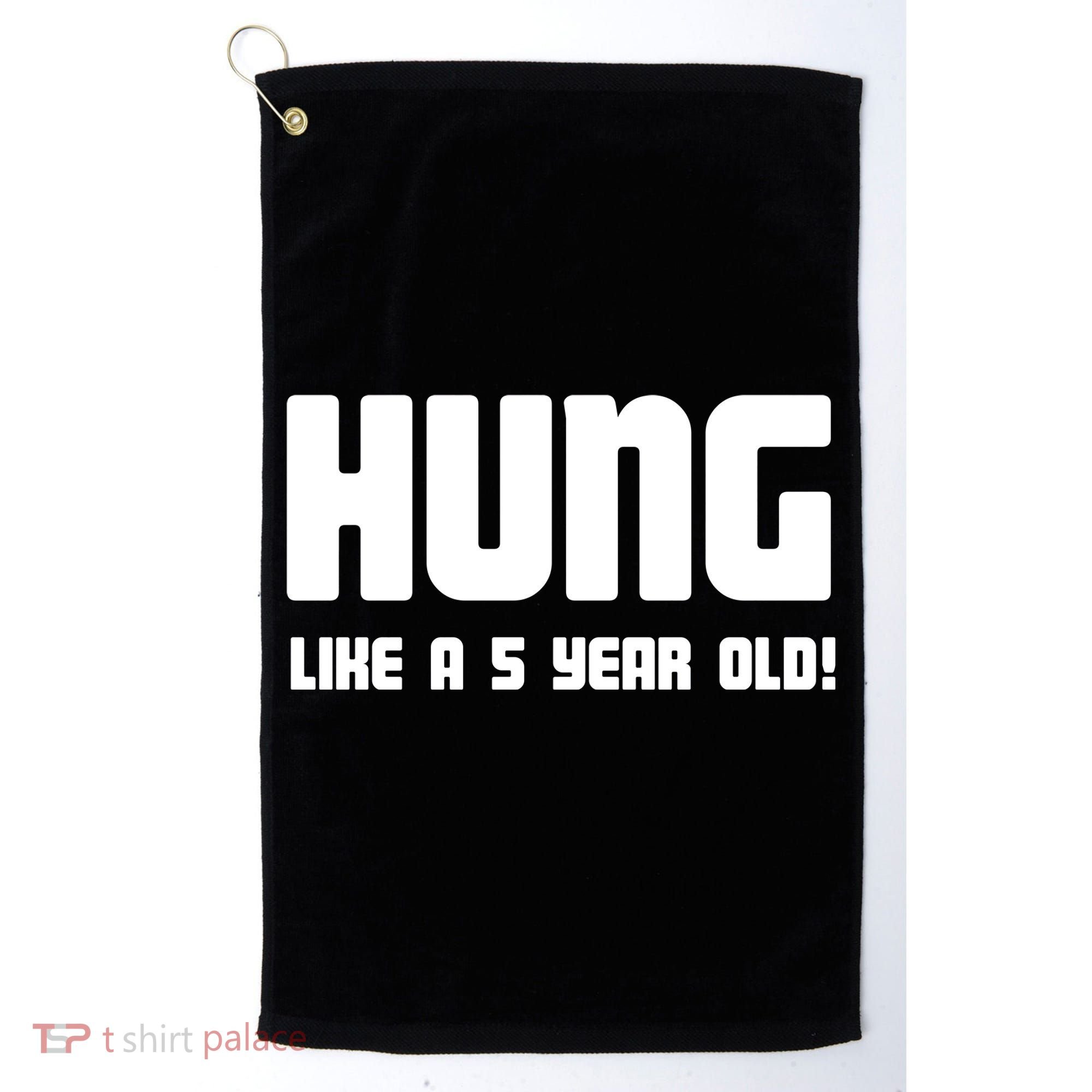 Hung Like A 5 Year Old Golf Towel