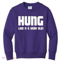 Hung Like A 5 Year Old Kids Sweatshirt thumb 0