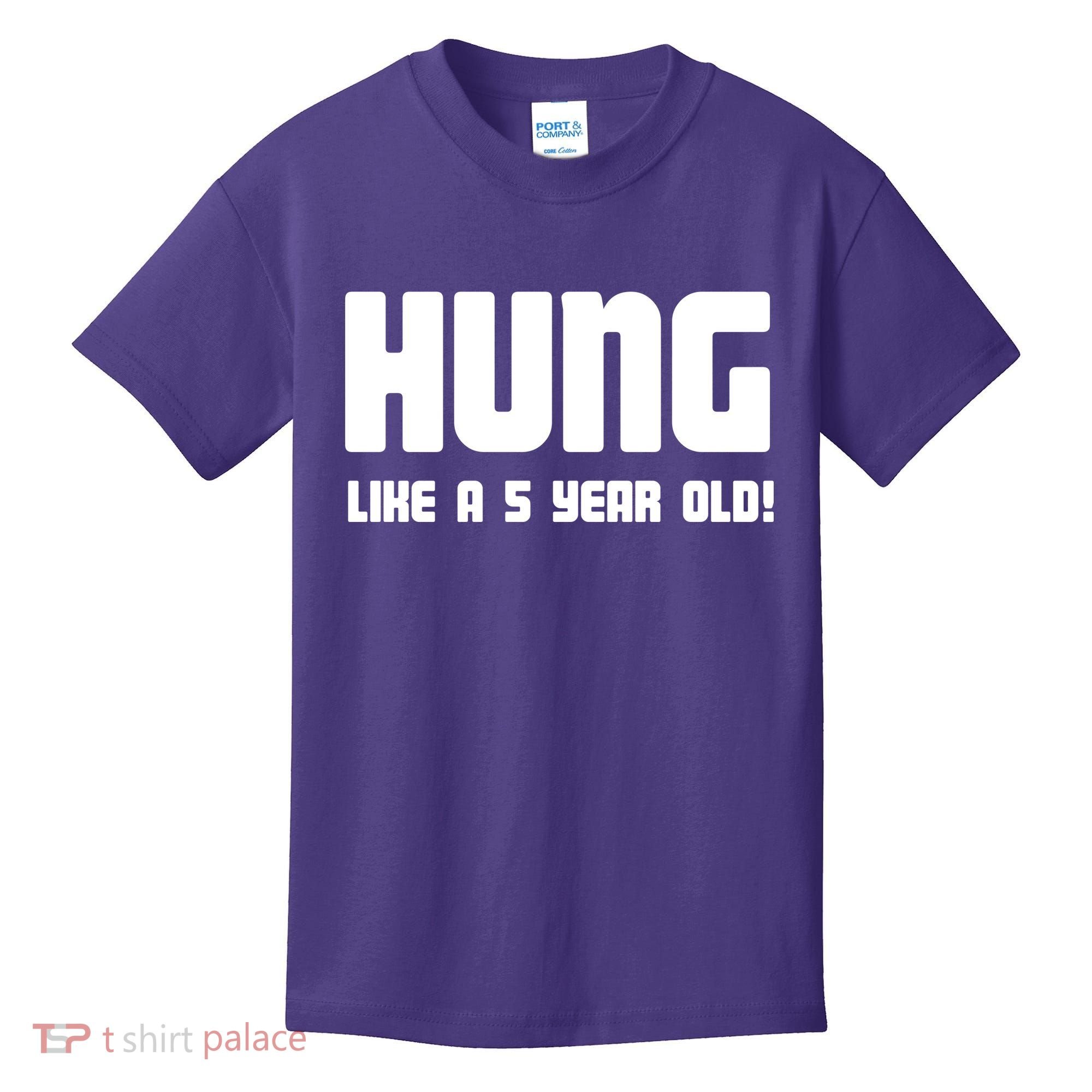 Hung Like A 5 Year Old Kids T-Shirt