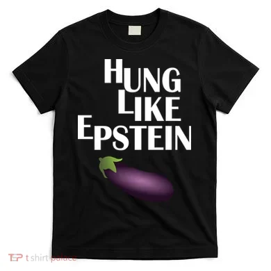 Hung Like Epstein T-Shirt