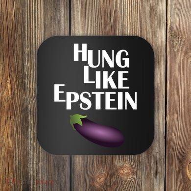 Hung Like Epstein Coaster