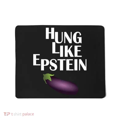 Hung Like Epstein Mousepad