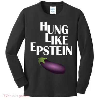Hung Like Epstein Kids Long Sleeve Shirt