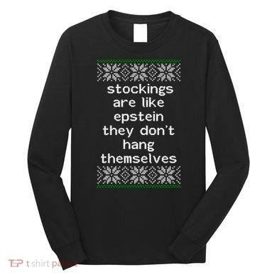 Hung Like Epstein Funny Ugly Christmas Long Sleeve Shirt