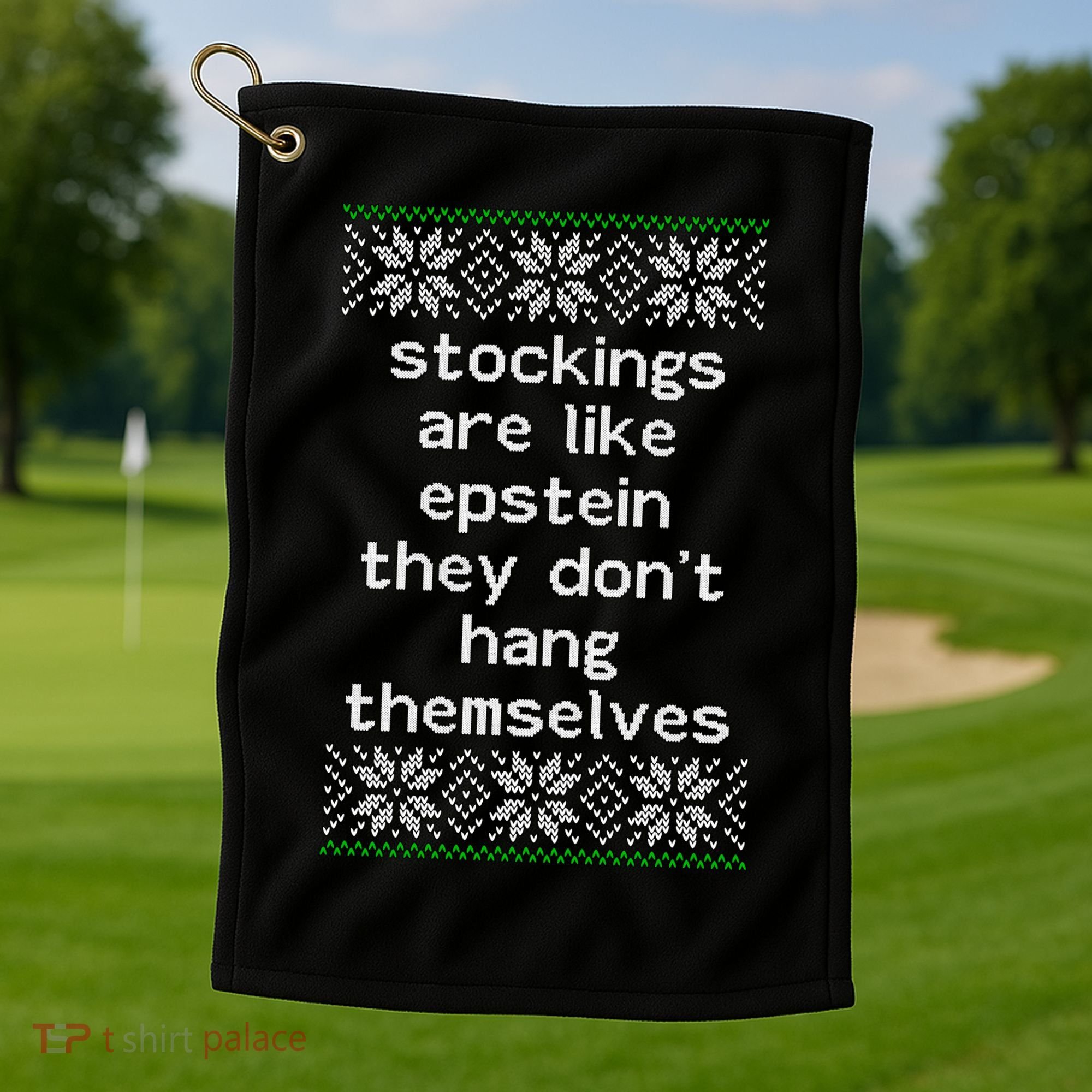 Hung Like Epstein Funny Ugly Christmas Golf Towel