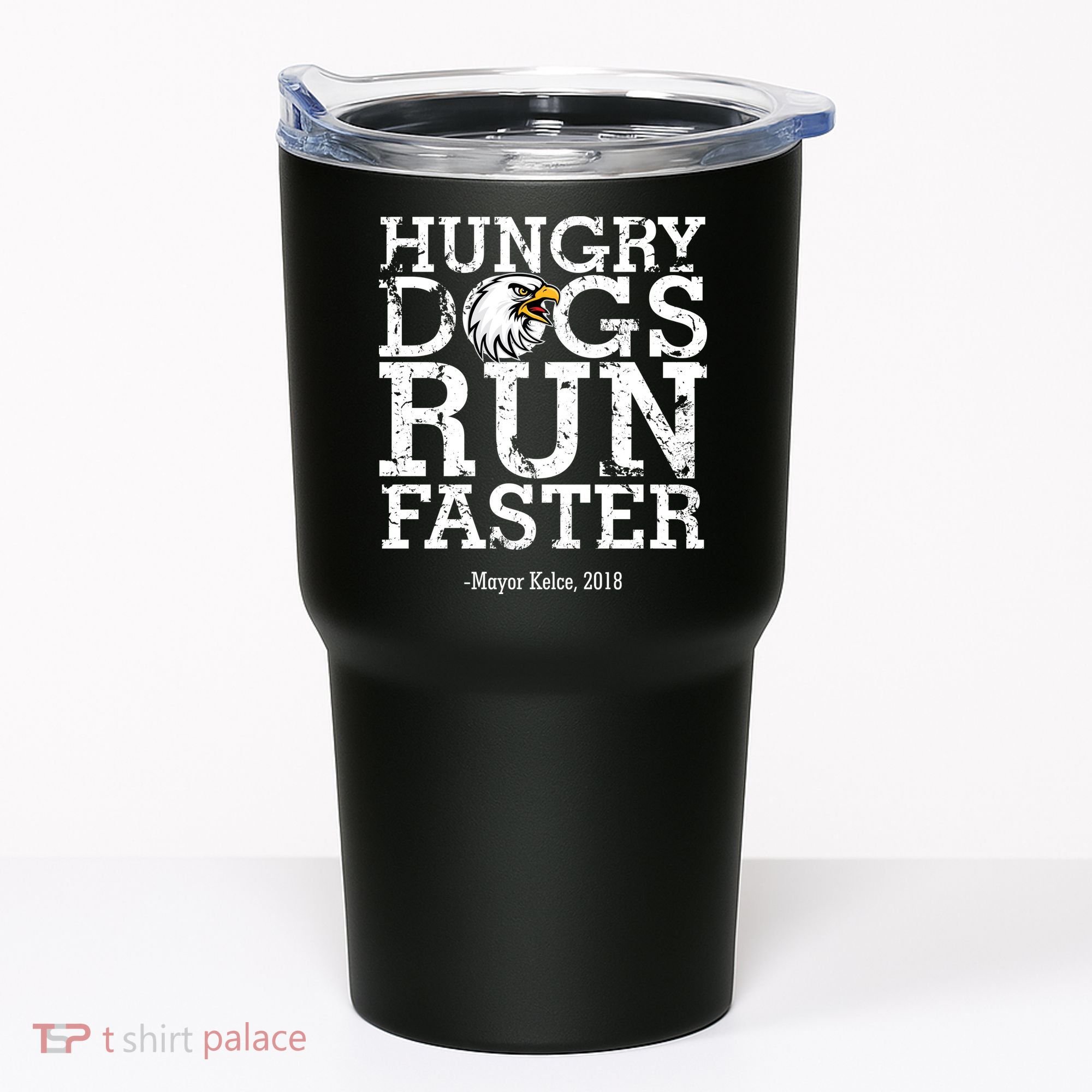 Hungry Dogs Run Faster Tumbler