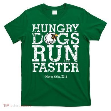 Hungry Dogs Run Faster T-Shirt