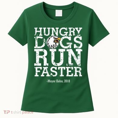 Hungry Dogs Run Faster Women's T-Shirt
