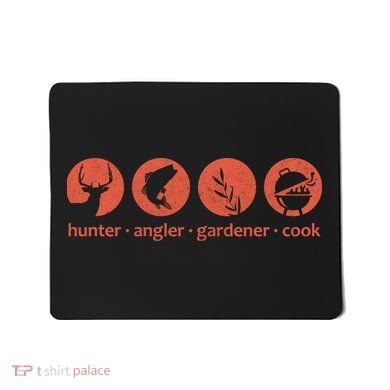 Hunter Angler Gardener Cook Mousepad