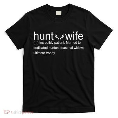 Hunter's Wife Funny Hunting T-Shirt