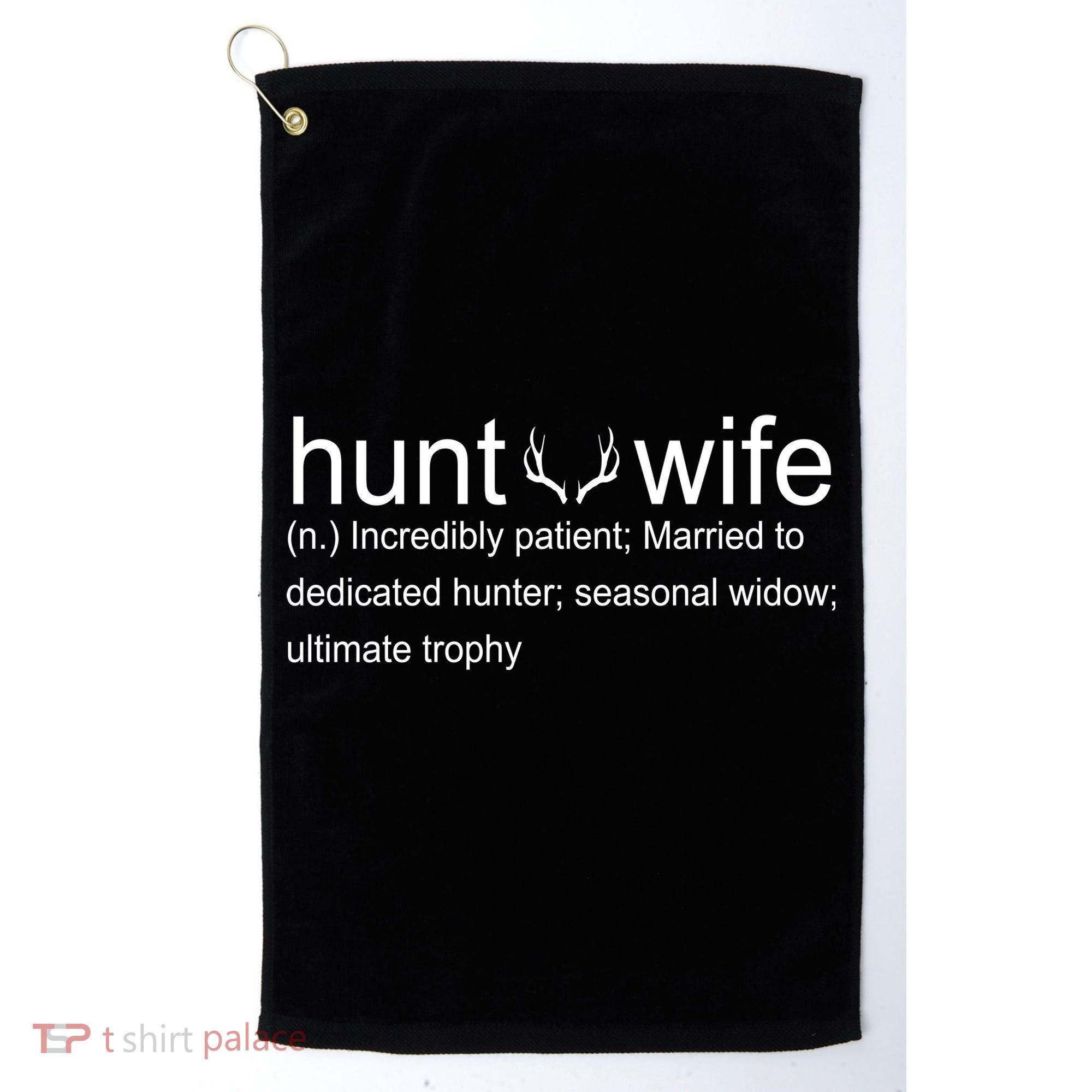 Hunter's Wife Funny Hunting Golf Towel