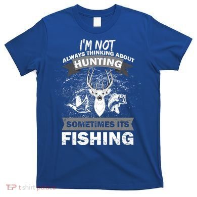 Hunting And Fishing T-Shirt