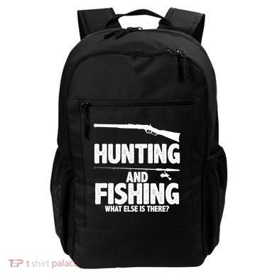 Hunting and Fishing What Else Is There Backpack