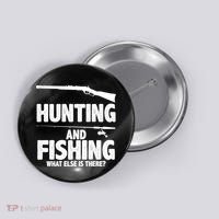Hunting and Fishing What Else Is There Button thumb 0