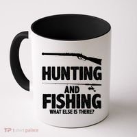 Hunting and Fishing What Else Is There Coffee Mug thumb 0
