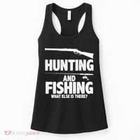 Hunting and Fishing What Else Is There Women's Tank Top thumb 0