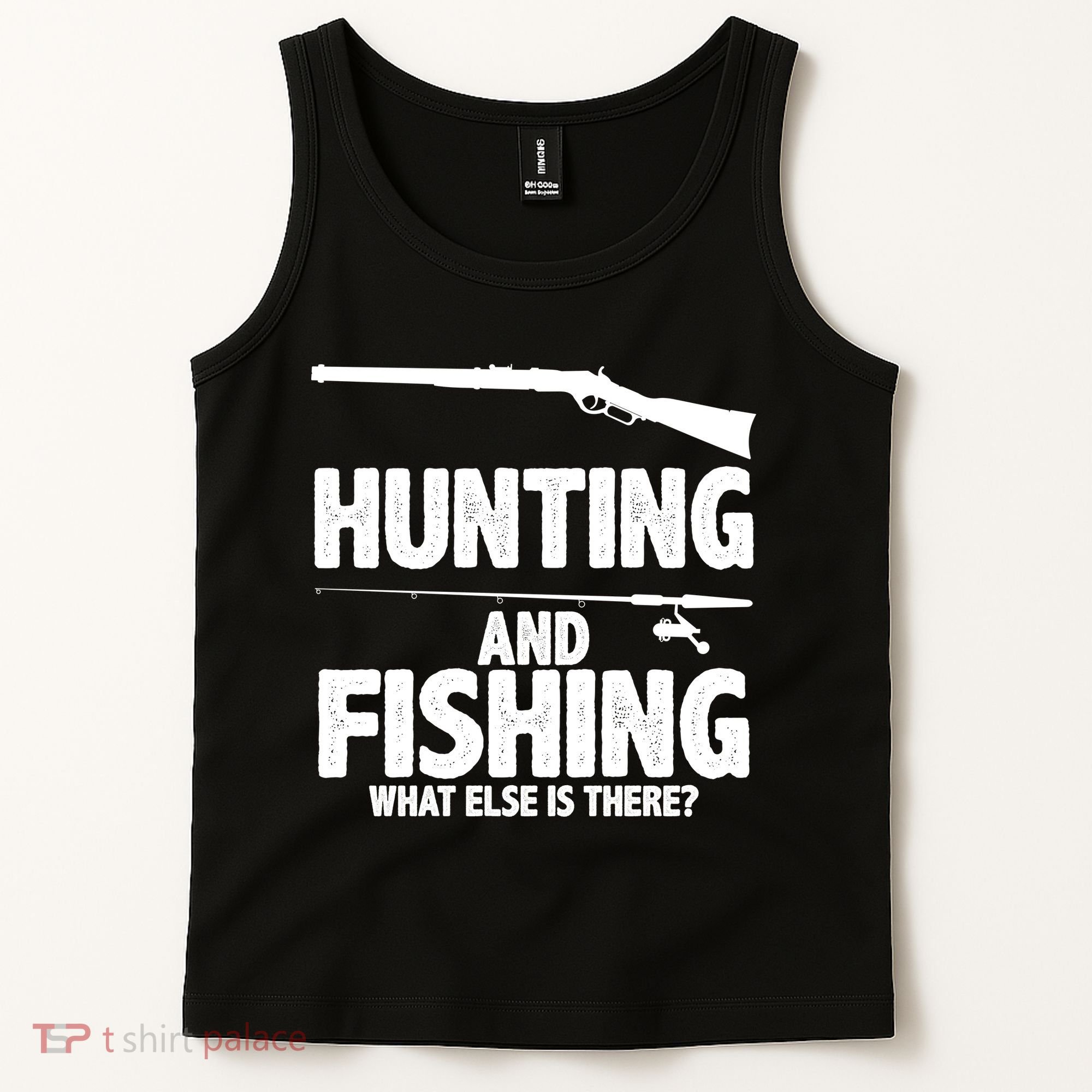 Hunting and Fishing What Else Is There Tank Top