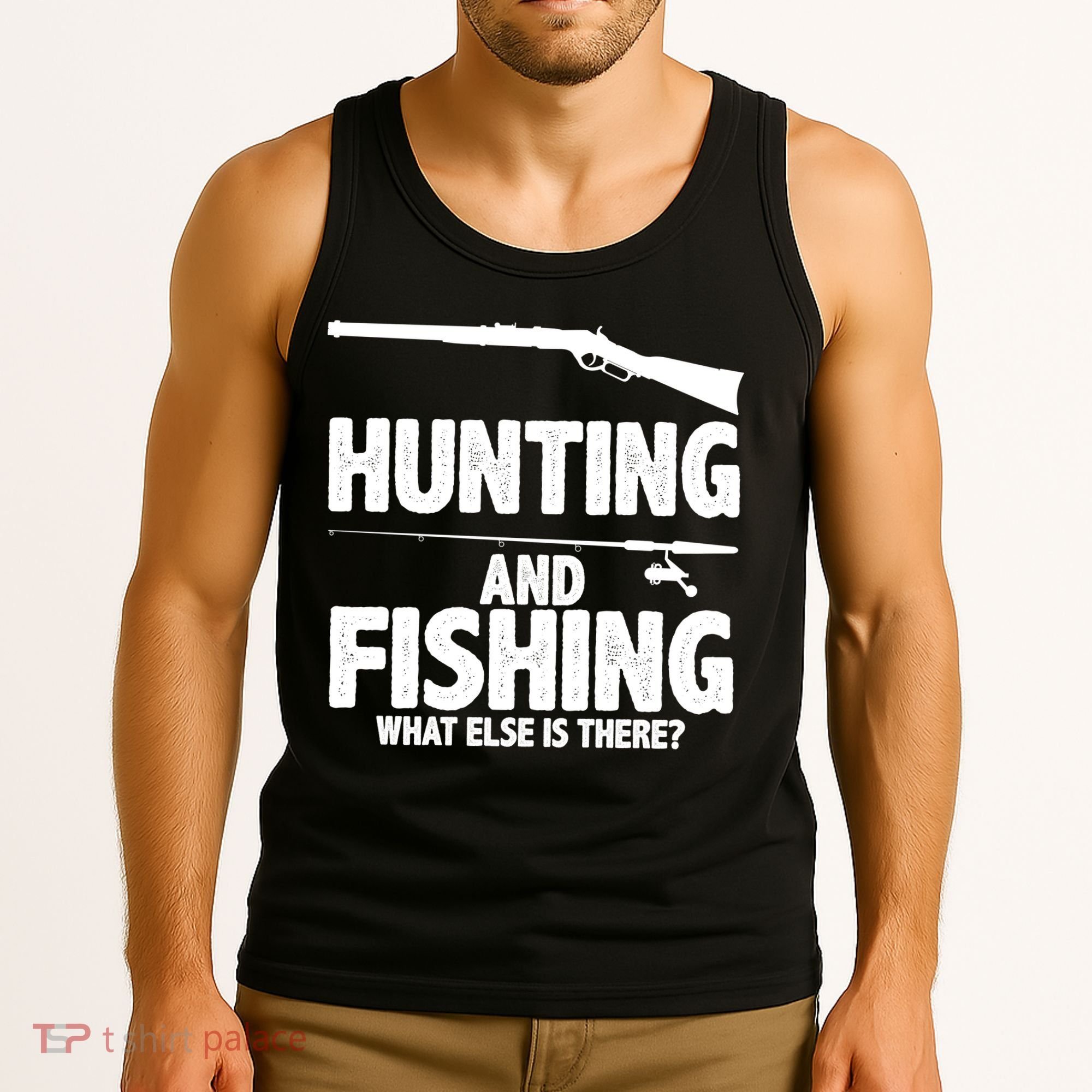 Hunting and Fishing What Else Is There Tank Top