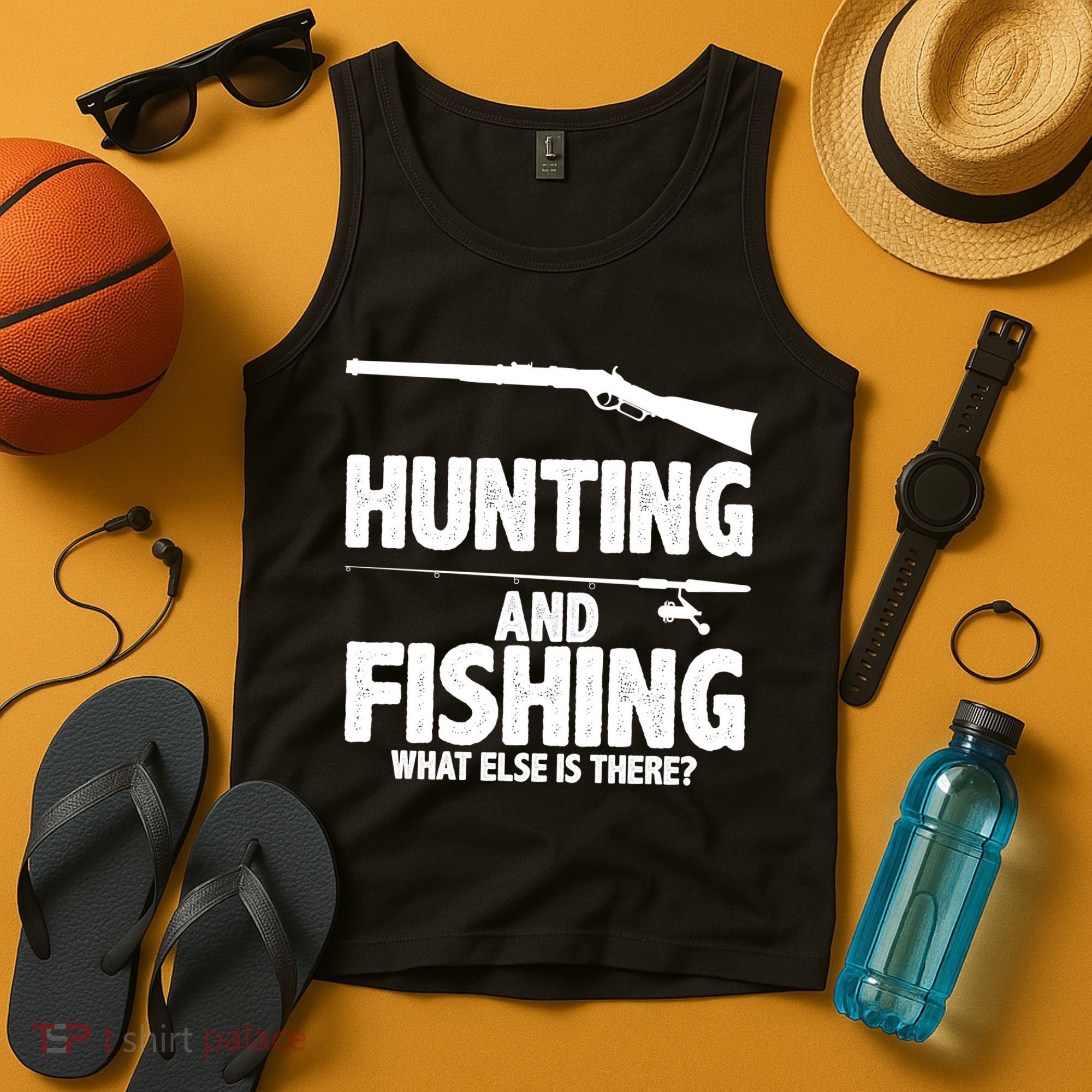 Hunting and Fishing What Else Is There Tank Top
