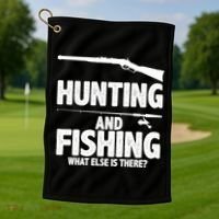 Hunting and Fishing What Else Is There Golf Towel thumb 1