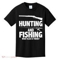 Hunting and Fishing What Else Is There Kids T-Shirt thumb 0