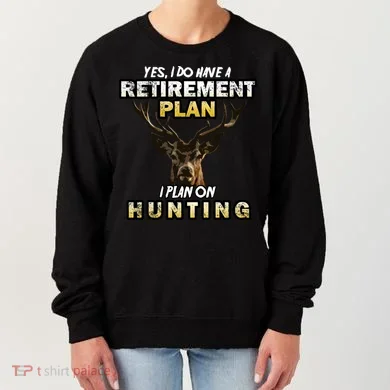 Hunting Retirement Plan  Women's Sweatshirt