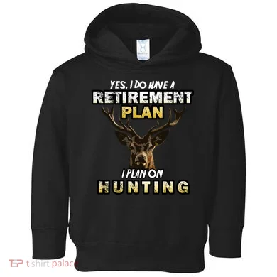 Hunting Retirement Plan  Toddler Hoodie