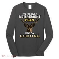 Hunting Retirement Plan  Long Sleeve Shirt thumb 0