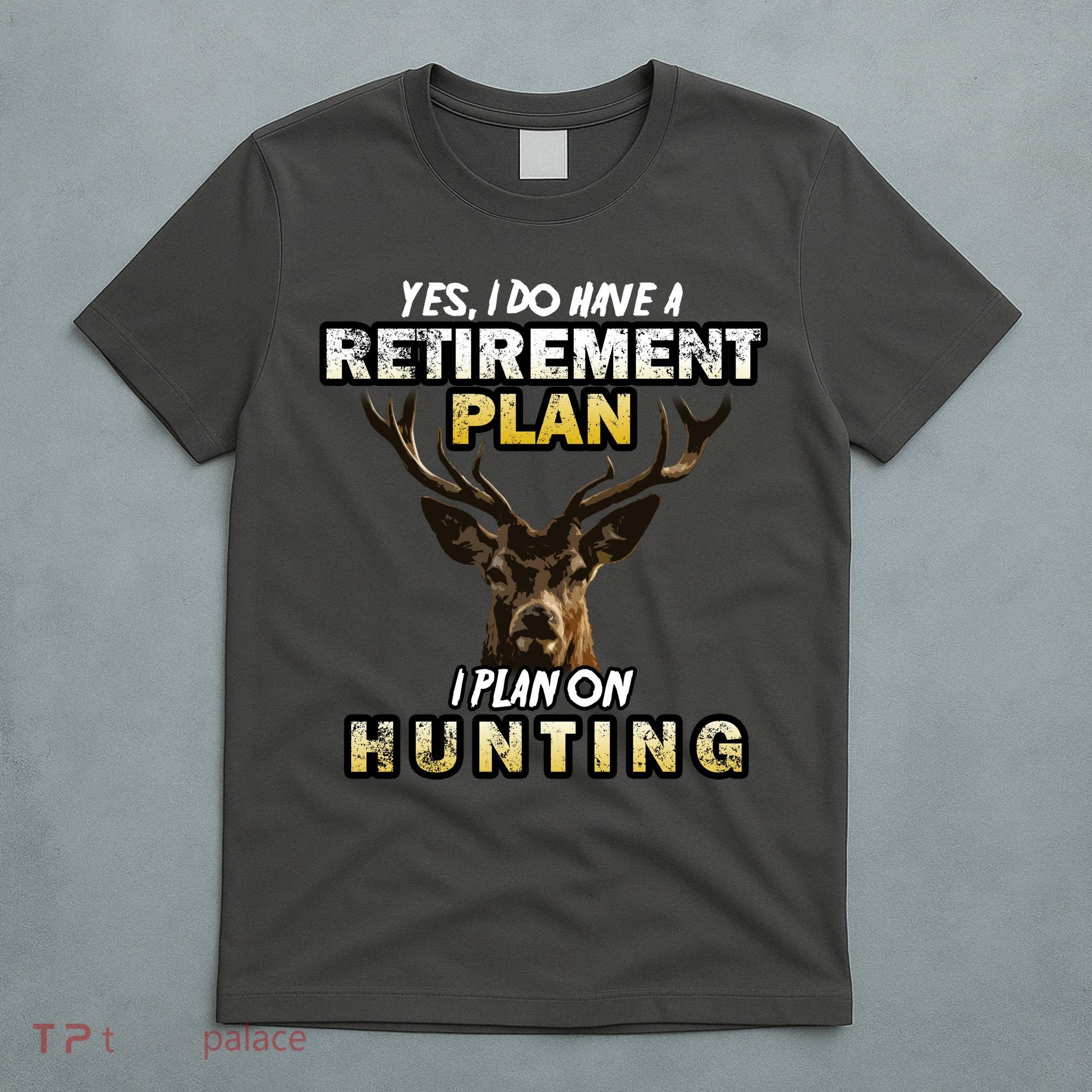 Hunting Retirement Plan  T-Shirt