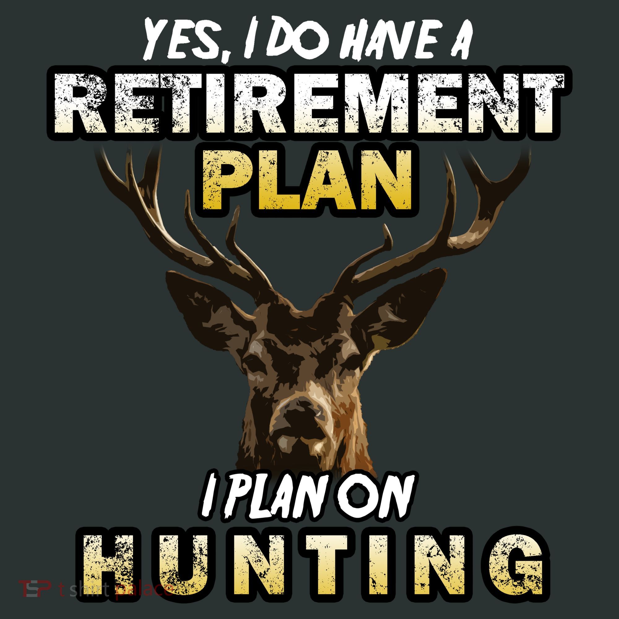 Hunting Retirement Plan  T-Shirt