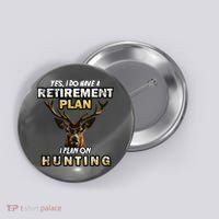 Hunting Retirement Plan  Button thumb 0