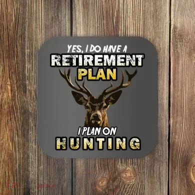 Hunting Retirement Plan  Coaster