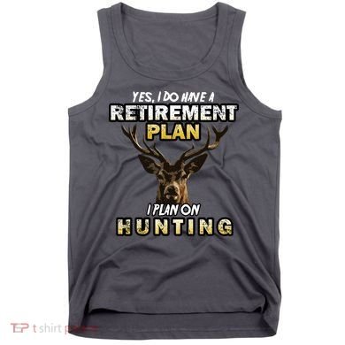 Hunting Retirement Plan  Tank Top