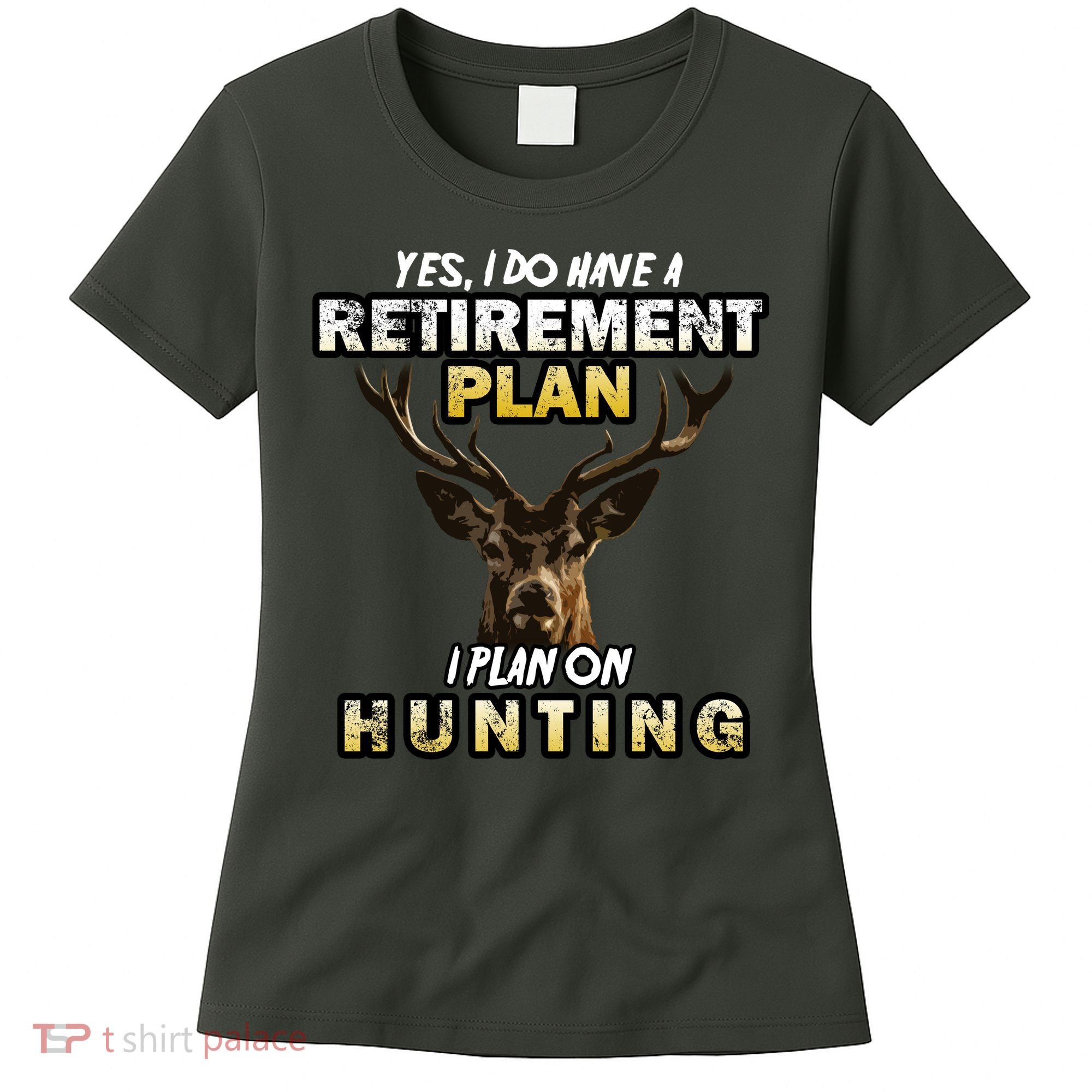Hunting Retirement Plan  Women's T-Shirt