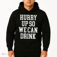 Hurry Up So We Can Drink Funny Marathon Cheering Hoodie thumb 2