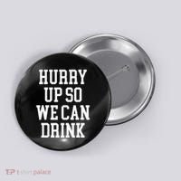 Hurry Up So We Can Drink Funny Marathon Cheering Button thumb 0